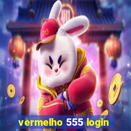 vermelho 555 login